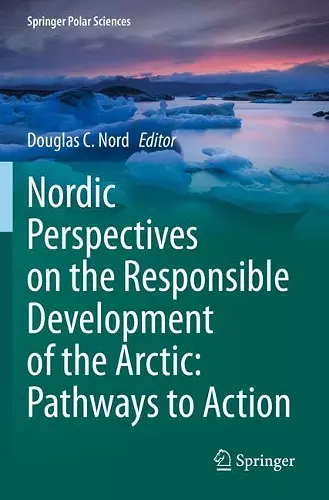 Nordic Perspectives on the Responsible Development of the Arctic: Pathways to Action cover