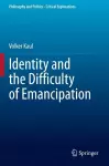 Identity and the Difficulty of Emancipation cover