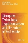 Disruptive Technology, Legal Innovation, and the Future of Real Estate cover