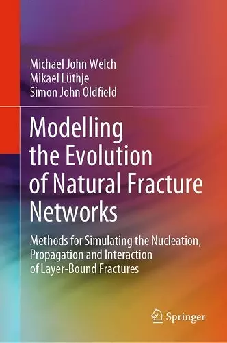 Modelling the Evolution of Natural Fracture Networks cover