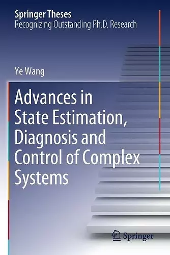 Advances in State Estimation, Diagnosis and Control of Complex Systems cover