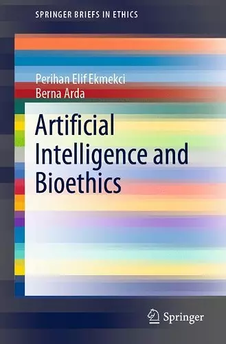 Artificial Intelligence and Bioethics cover