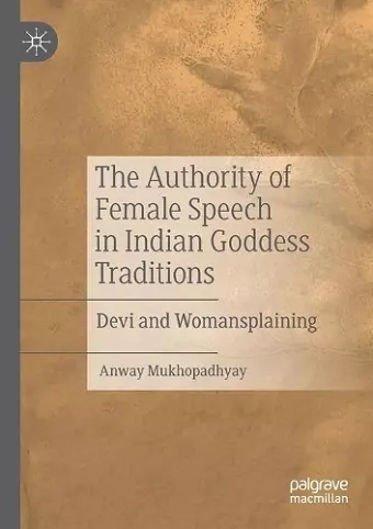The Authority of Female Speech in Indian Goddess Traditions cover