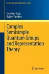 Complex Semisimple Quantum Groups and Representation Theory cover