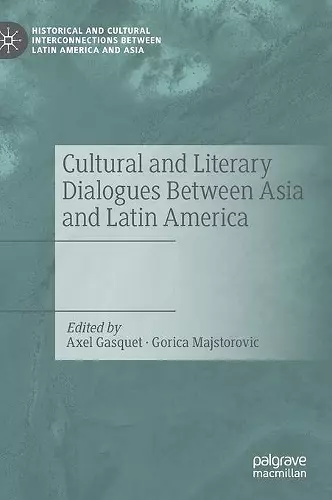 Cultural and Literary Dialogues Between Asia and Latin America cover