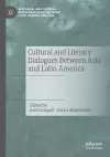 Cultural and Literary Dialogues Between Asia and Latin America cover