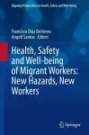 Health, Safety and Well-being of Migrant Workers: New Hazards, New Workers cover