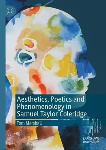 Aesthetics, Poetics and Phenomenology in Samuel Taylor Coleridge cover