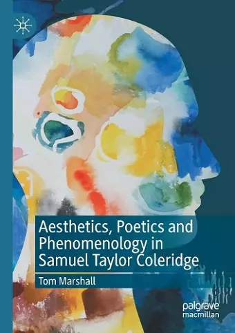 Aesthetics, Poetics and Phenomenology in Samuel Taylor Coleridge cover