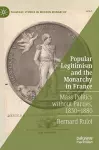 Popular Legitimism and the Monarchy in France cover