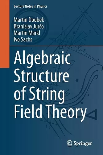Algebraic Structure of String Field Theory cover