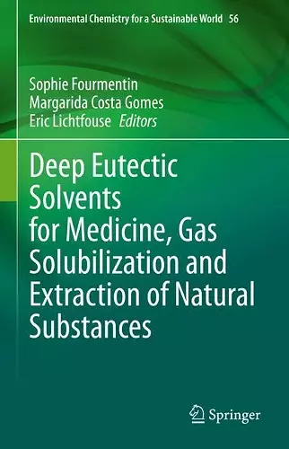 Deep Eutectic Solvents for Medicine, Gas Solubilization and Extraction of Natural Substances cover