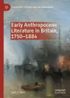 Early Anthropocene Literature in Britain, 1750–1884 cover