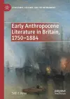 Early Anthropocene Literature in Britain, 1750–1884 cover