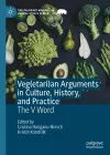 Veg(etari)an Arguments in Culture, History, and Practice cover