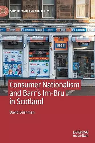 Consumer Nationalism and Barr’s Irn-Bru in Scotland cover