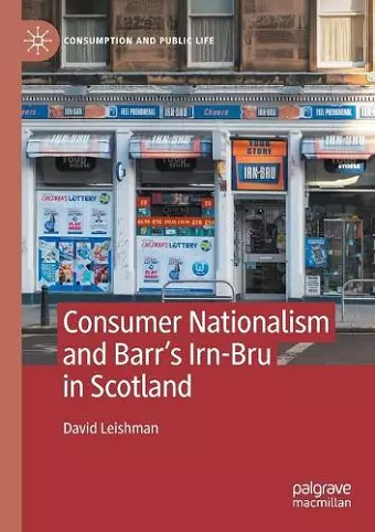 Consumer Nationalism and Barr’s Irn-Bru in Scotland cover