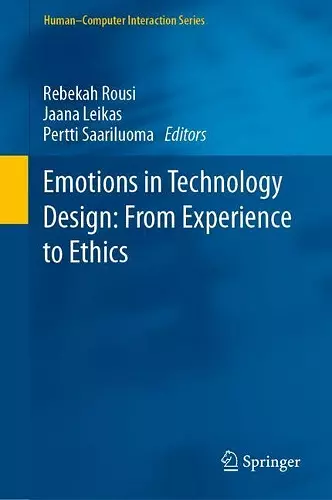 Emotions in Technology Design: From Experience to Ethics cover