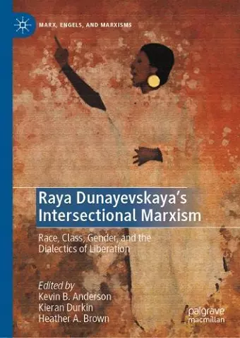 Raya Dunayevskaya's Intersectional Marxism cover