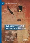 Raya Dunayevskaya's Intersectional Marxism cover
