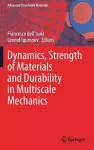 Dynamics, Strength of Materials and Durability in Multiscale Mechanics cover