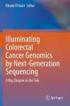 Illuminating Colorectal Cancer Genomics by Next-Generation Sequencing cover