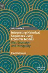 Interpreting Historical Sequences Using Economic Models cover