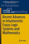 Recent Advances in Intuitionistic Fuzzy Logic Systems and Mathematics cover