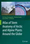 Atlas of Stem Anatomy of Arctic and Alpine Plants Around the Globe cover