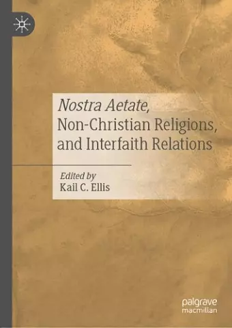 Nostra Aetate, Non-Christian Religions, and Interfaith Relations cover