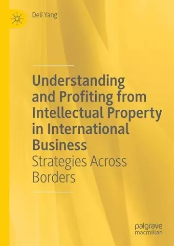 Understanding and Profiting from Intellectual Property in International Business cover