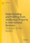 Understanding and Profiting from Intellectual Property in International Business cover
