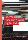 Cinemas Dark and Slow in Digital India cover