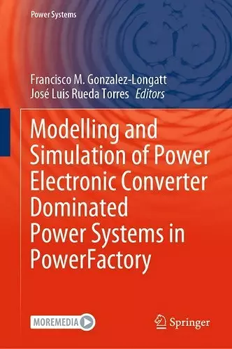 Modelling and Simulation of Power Electronic Converter Dominated Power Systems in PowerFactory cover