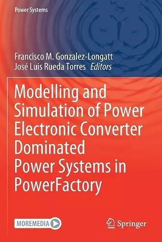 Modelling and Simulation of Power Electronic Converter Dominated Power Systems in PowerFactory cover