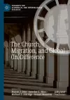 The Church, Migration, and Global (In)Difference cover