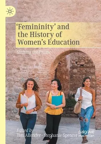 ‘Femininity’ and the History of Women's Education cover