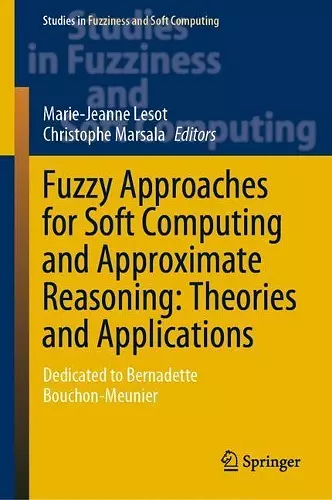 Fuzzy Approaches for Soft Computing and Approximate Reasoning: Theories and Applications cover