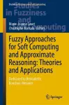 Fuzzy Approaches for Soft Computing and Approximate Reasoning: Theories and Applications cover
