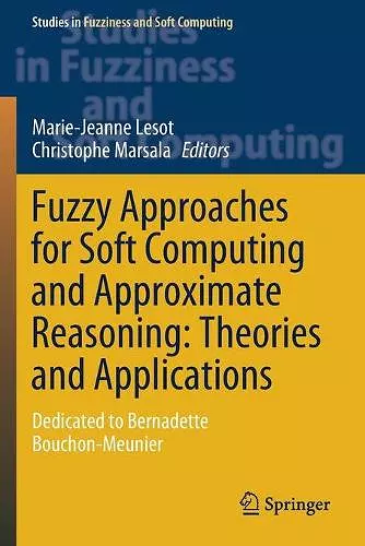 Fuzzy Approaches for Soft Computing and Approximate Reasoning: Theories and Applications cover