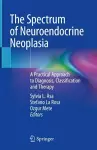 The Spectrum of Neuroendocrine Neoplasia cover