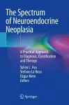 The Spectrum of Neuroendocrine Neoplasia cover