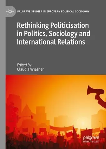 Rethinking Politicisation in Politics, Sociology and International Relations cover