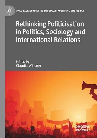 Rethinking Politicisation in Politics, Sociology and International Relations cover