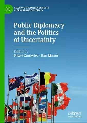 Public Diplomacy and the Politics of Uncertainty cover