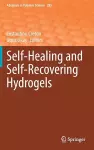 Self-Healing and Self-Recovering Hydrogels cover