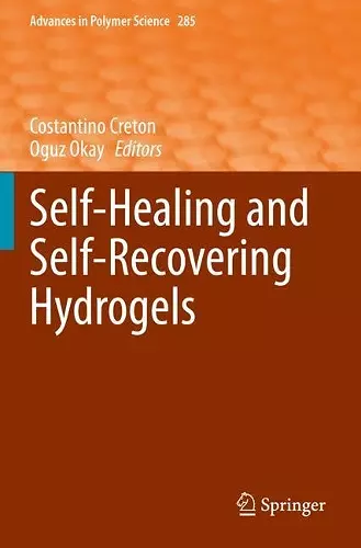 Self-Healing and Self-Recovering Hydrogels cover