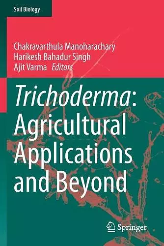 Trichoderma: Agricultural Applications and Beyond cover