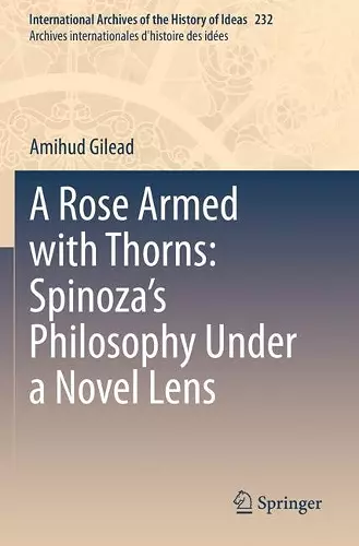 A Rose Armed with Thorns: Spinoza’s Philosophy Under a Novel Lens cover
