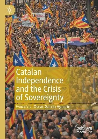 Catalan Independence and the Crisis of Sovereignty cover